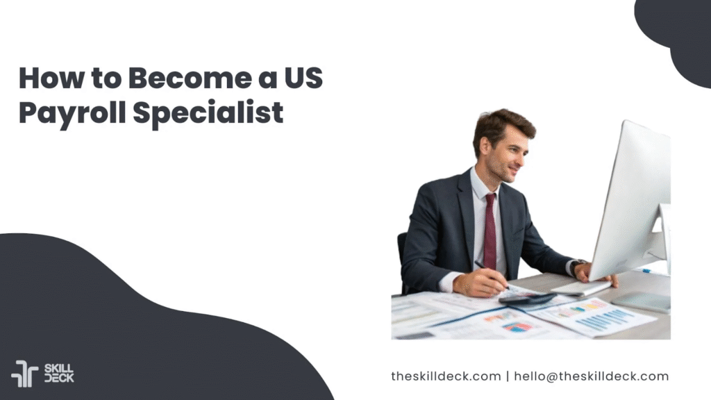 How to Become a US Payroll Specialist Complete Guide